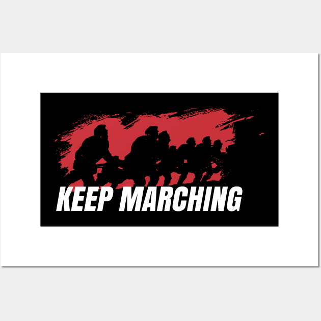 Keep Marching! Wall Art by internethero